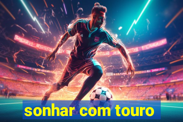 sonhar com touro